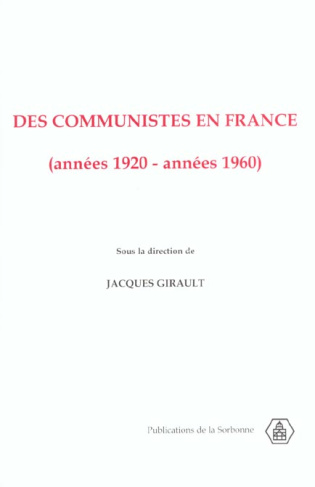 DES COMMUNISTES EN FRANCE (ANNEES 1920-ANNEES 1960)