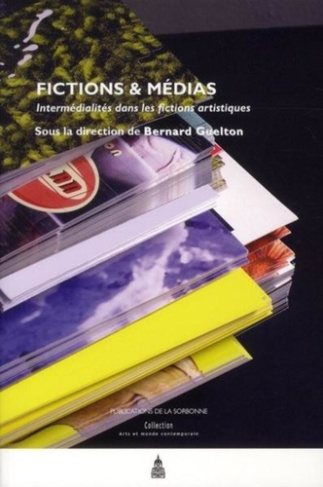 FICTIONS ET MEDIAS INTERMEDIALITES DANS LES FICTIONS ARTISTIQUES