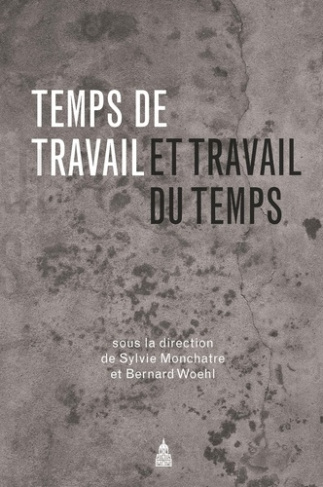 TEMPS DE TRAVAIL ET TRAVAIL DU TEMPS
