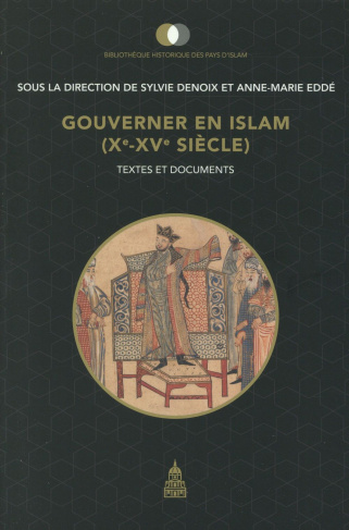 GOUVERNER EN ISLAM ENTRE LE XE ET LE XVE SIECLE