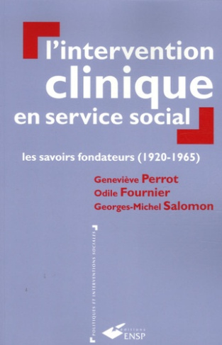 L'intervention clinique en service social. Les savoirs fondamentaux (1920-1965)