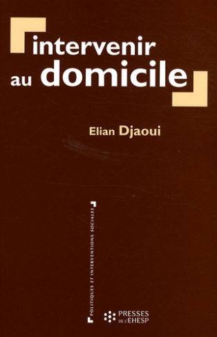 Intervenir au domicile. 2e édition