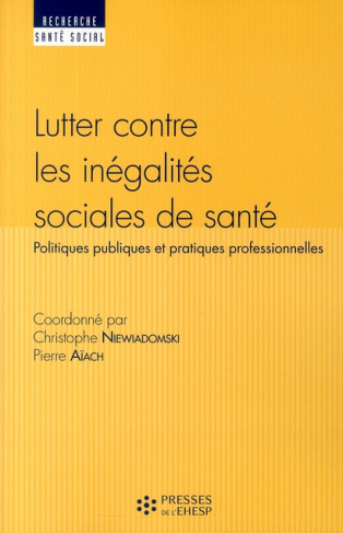 Lutter contre les inégalités sociales de santé. Politiques publiques et pratiques professionnelles