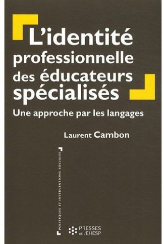 L'identité professionnelle des éducateurs spécialisés. Une approche par les langages