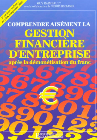 Comprendre aisément la gestion financière d'entreprise après la démonétisation du franc. 5ème éditio