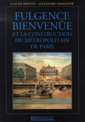 Fulgence Bienvenüe et la construction du métropolitain de Paris