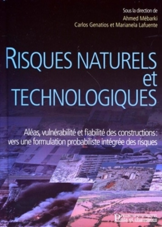 Risques naturels et technologiques. Aléas, vulnérabilité et fiabilité des constructions : vers une f