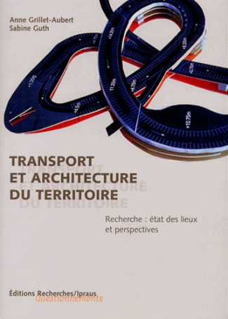 Transport et architecture du territoire. Recherche : état des lieux et persepectives