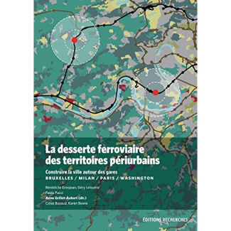 La desserte ferroviaire des territoires périurbains. Construire la ville autour des gares (Bruxelles