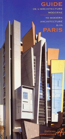 Guide de l'architecture moderne à Paris : Guide to modern architecture in Paris