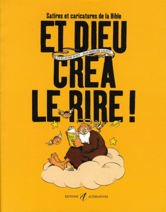Et Dieu créa le rire ! Satires et caricatures de la Bible