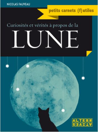 Curiosités et vérités à propos de la Lune