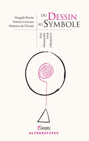 Du dessin au symbole. Une grammaire pour l'Humanité, 300 illustrations