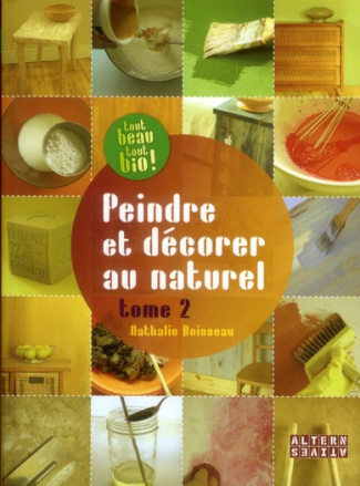 Peindre et décorer au naturel - Tome 2 / Tome 2