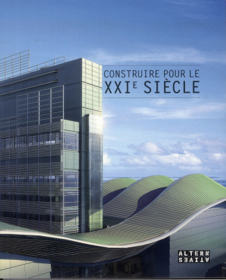 Construire pour le XXIe siècle