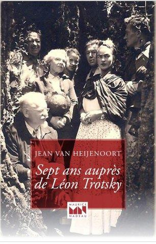 Sept ans auprès de Léon Trotsky. De Prinkipo à Coyoacan