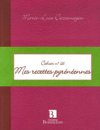 CAH.26 MES RECETTES PYRENEENNES