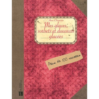 MES GLACES, SORBETS ET DOUCEURS GLACEES MAISON