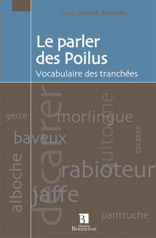 Le parler des Poilus. Vocabulaire des tranchées