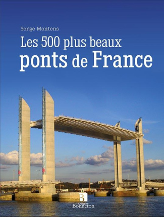 500 PLUS BEAUX PONTS DE FRANCE (LES)