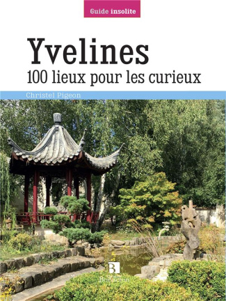 Yvelines. 100 lieux pour les curieux