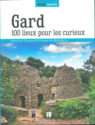 Gard. 100 lieux pour les curieux