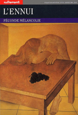 L'ennui. Féconde mélancolie