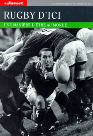 RUGBY D'ICI. Une manière d'être au monde