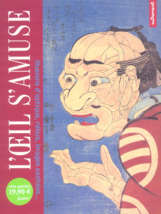 L'OEIL S'AMUSE. Illusions d'optique, rébus, images cachées
