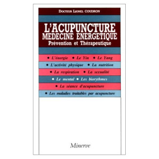 L' acupuncture, medecine energetique. prevention et therapeutique