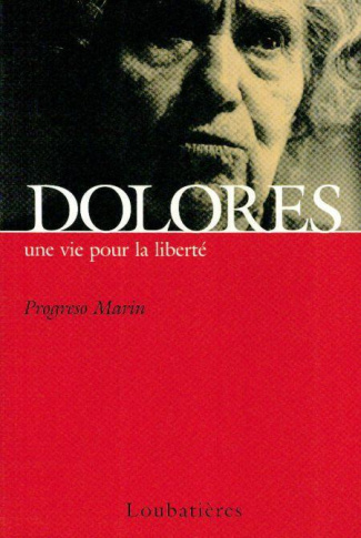 Dolores une vie pour la liberté