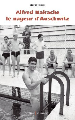 Alfred Nakache. Le nageur d'Auschwitz