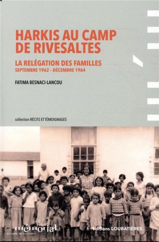 Harkis au camp de Rivesaltes. La relégation des familles (septembre 1962-décembre 1964)