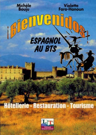 Espagnol BTS Bienvenidos. Hotellerie, restauration, tourisme