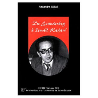 DE SCANDERBEG A ISMAIL KADARE. Propos d'histoire et de littérature albanaises