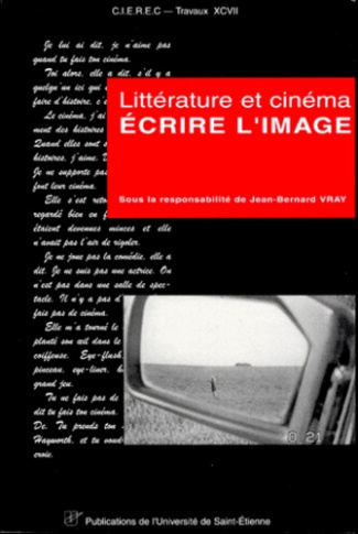 ECRIRE L'IMAGE. Littérature et cinéma