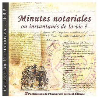 Minutes notariales ou instantanés de la vie ?