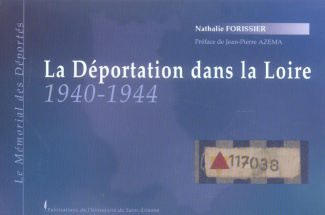 La déportation dans la Loire 1940-1944. Le Mémorial des Déportés