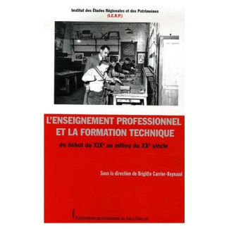 L'enseignement professionnel et la formation technique. Du début du XIXe au milieu du XXe siècle