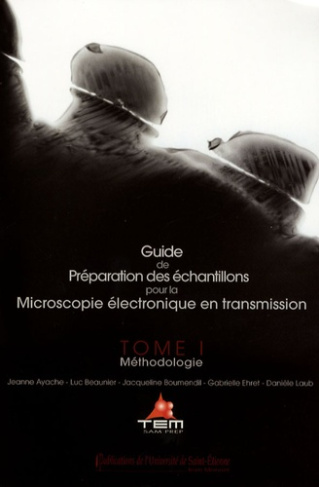 Guide de la préparation des échantillons pour la Microscopie électronique en transmission. Tome1, Mé