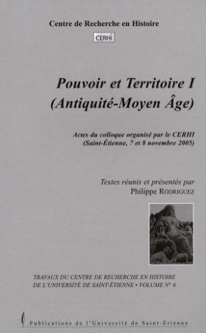 Pouvoir et territoire. Tome 1 (Antiquité-Moyen-Age)