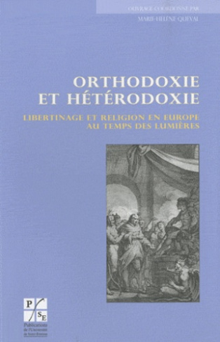 Orthodoxie et hétérodoxie. Libertinage et religion en Europe au temps des Lumières