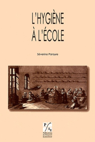 L'hygiène à l'école. Une alliance de la santé et de l'éducation (XVIIIe-XIXe siècles)