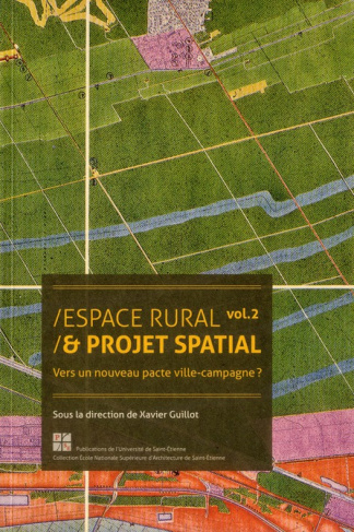 Espace rural & projet spatial. Volume 2, Vers un nouveau pacte ville-campagne ?