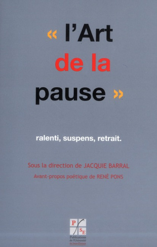 L'Art de la pause, ralenti, suspens, retrait