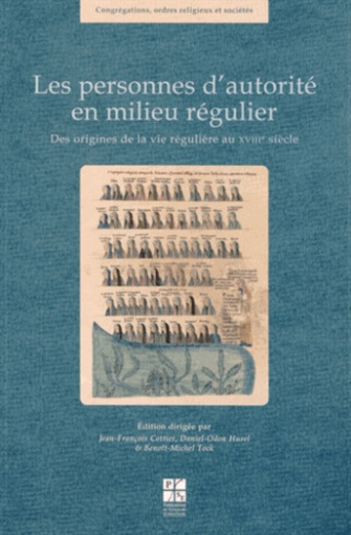 Les personnes d?autorité en milieu régulier. Des origines de la vie régulière au XVIIIe siècle