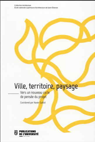Ville, territoire, paysage. Vers un nouveau cycle de pensée du projet