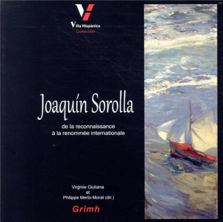 Joaquin Sorolla. De la reconnaissance à la renommée internationale, Textes en français et en espagno