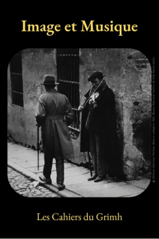 Les cahiers du Grimh N° 12 : Image et musique. Actes du XIIe Congrès International du GRIMH, Edition