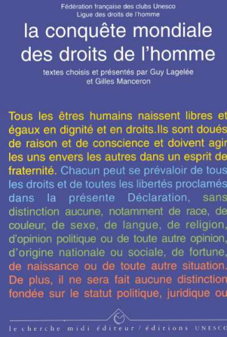 La conquête mondiale des droits de l'homme. Présentation des textes fondamentaux